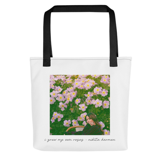 I GREW MY OWN ROSES Tote Bag